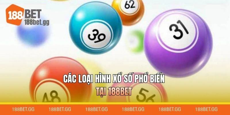 Các loại hình xổ số phổ biến tại 188BET