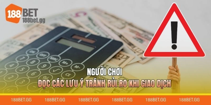 Người chơi đọc các lưu ý tránh rủi ro khi giao dịch