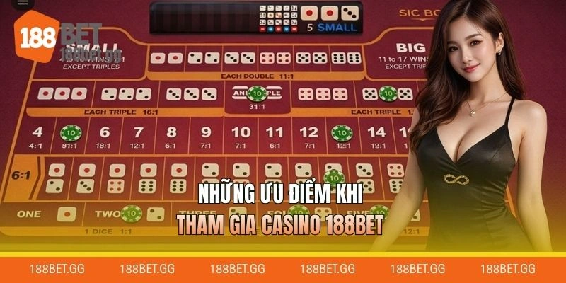 Những ưu điểm khi tham gia Casino 188BET