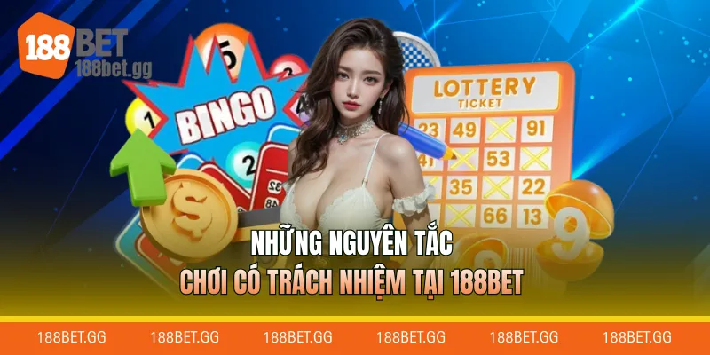 Những nguyên tắc chơi có trách nhiệm tại 188Bet