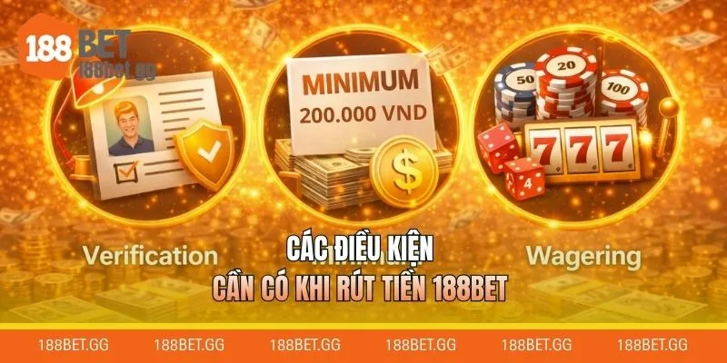 Các điều kiện cần có khi rút tiền 188BET