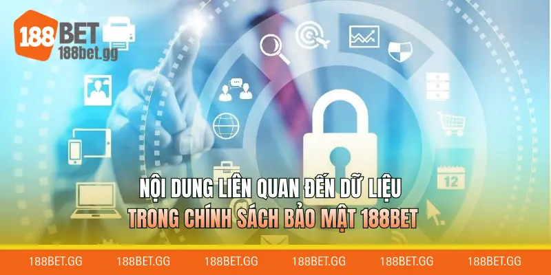 Nội dung liên quan đến dữ liệu trong chính sách bảo mật 188BET