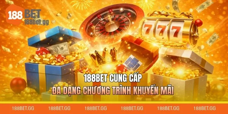 188BET cung cấp đa dạng chương trình khuyến mãi