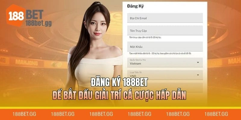 Đăng ký 188BET để bắt đầu giải trí cá cược hấp dẫn