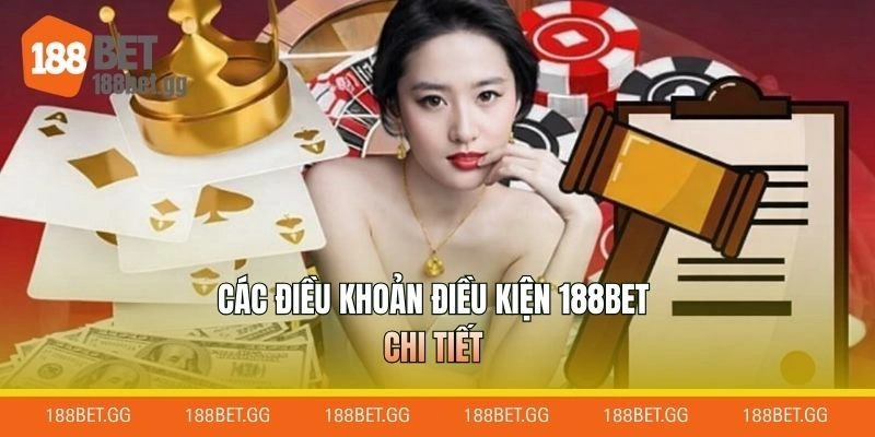 Các Điều khoản điều kiện 188BET chi tiết
